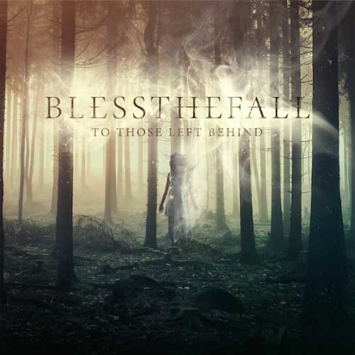 【メタルコア】Blessthefall 「To Those Left Behind」(2015)